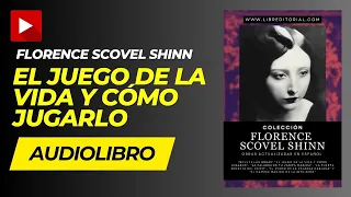 AUDIOLIBRO: El Juego de la VIDA y COMO JUGARLO (Florence Scovel Shinn) Completo en ESPAÑOL