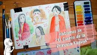 ~HABLEMOS de "El Cuento de la Princesa Kaguya~ | Watercolor + Llegamos a 100 suscriptores :D
