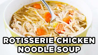 Quick Rotisserie Chicken Noodle Soup