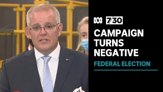 The election campaign takes a negative turn in its messaging on both sides | 7.30