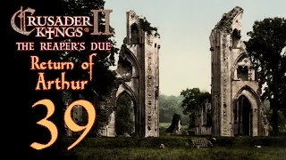 Crusader Kings 2: The Reaper's Due - Return of Arthur - 39
