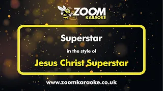 Jesus Christ Superstar - Superstar - Karaoke Version from Zoom Karaoke