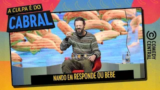 Nando em Responde ou Bebe | A Culpa é Do Cabral no Comedy Central