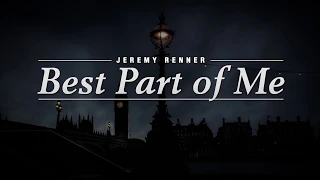 Jeremy Renner - "Best Part of Me" (Lyric Video)