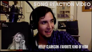 Kelly Clarkson - favorite kind of high (REACTION VIDEO)