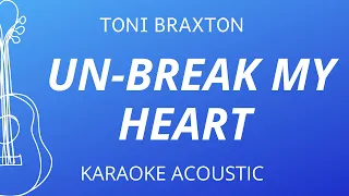 Unbreak My Heart - Toni Braxton (Karaoke Acoustic Guitar)