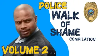 Police WALK OF SHAME Compilation Vol 2