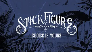 Stick Figure – "Choice is Yours" (feat. Slightly Stoopid) [Audio]