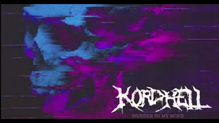 KORDHELL - MURDER IN MY MIND