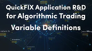 2) Variable Definitions | QuickFIX Application R&D for Algorithmic Trading