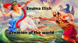 The Enuma Elish, The Babylonian Myth of Creation - Tales from Mesopotamian Mythology