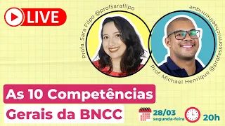 10 Competências Gerais da BNCC | 2022 | Profa. Sara Filpo e Prof. Michael Henrique