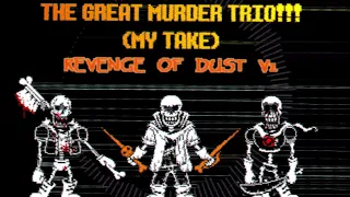 The Great Murder Trio - Phase 1: Revenge of Dust [v2]