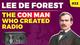 History of Radio: How Lee De Forest, a Con Artist, Created Radio