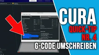 CURA Quicktip Nr. 4  G-CODE Umschreiben