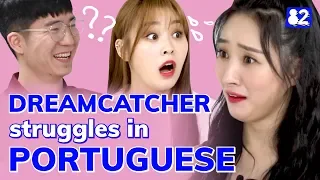 Dreamcatcher Struggles in PortugueseㅣTelephone Game w/ Dreamcatcher