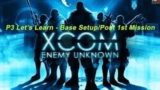 [Post 1st Mission/Base Setup] XCOM Classic Ironman Basic Tutorial / Let's Play - Part 3