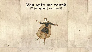 You spin me round - medieval style