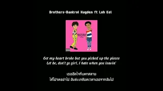 Brothers-Hayden Bankrol ft. Luh kel {Thaisub}