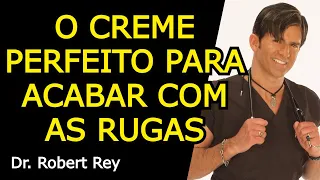 O CREME PERFEITO PARA ACABAR COM AS RUGAS - Dr. Rey