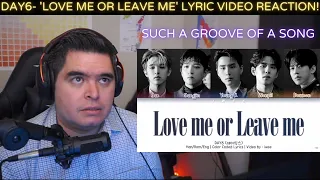 DAY6 (데이식스) - 'Love me or Leave me' LYRIC VIDEO REACTION!