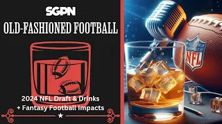 2024 NFL Draft Reactions + Drinks + Fantasy Football Impacts