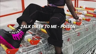 〝 talk dirty to me 〞-   poison  [letra en español]