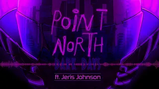 Point North x Jeris Johnson - Dark Days (feat. Jeris Johnson)  (Visual)