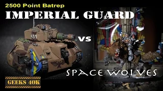 Imperial Guard Vs Space Wolves 40,000 7th Edition Battle Report