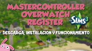 Mastercontroller, Overwatch y Register | Mods para Los Sims 3