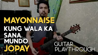 Mayonnaise - Kung Wala Ka | Sana | Mundo | Jopay (Guitar Playthrough)