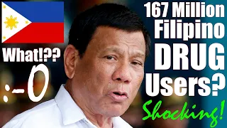 So There are 167 Million Filipino DRUG USERS? The Philippines and the Filipino Society. Filipinos