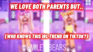 🌸We Love Both Parents But..🌼 (Irl Tiktok trend) || Roblox Edit 2021|| Miley and Riley