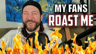 I asked my fans to roast me, and it hurts