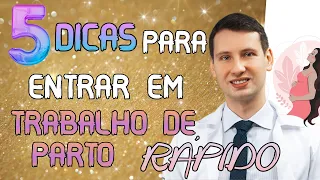 ESPECIAL: 5 DICAS entrar em TRABALHO DE PARTO MAIS RÁPIDO