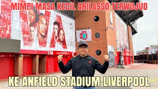 SAMPE NANGIS?! ARILASSO PERTAMA KALI KE STADION ANFIELD LIVERPOOL