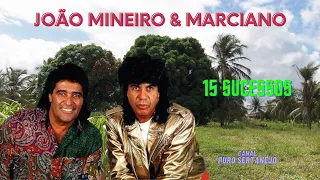 João Mineiro & Marciano - 15 Grandes Sucessos