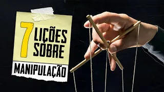 7 Lições de Manipulação (Persuasão)