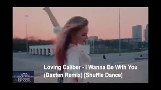 Loving Caliber feat. Christine Smit, Daxten - I Wanna Be With You (Daxten Remix) [Shuffle Dance]