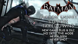 Perfect Stealth Takedowns #8 ARKHAM KNIGHT NG+ & DLC