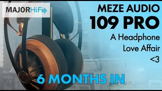 6 Months In With The Meze 109 Pro: A Headphone Love Affair