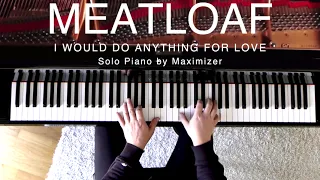 Meat Loaf - I'd Do Anything For Love  ( Piano Cover) - Maximizer