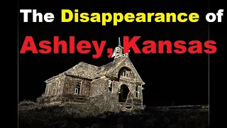 The Disappearance of Ashley, Kansas- Narrated by Crazy Ken's Story time