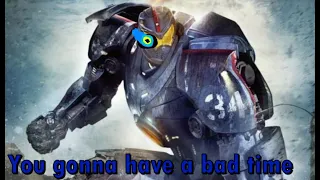 Pacific rim gipsy danger bad time meme