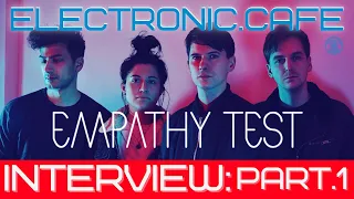 EMPATHY TEST: Interview (Part 1) #synthpop with Isaac Howlett