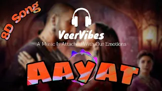 Aayat (8D SONG) | Bajirao Mastani | Ranveer Singh, Deepika Padukone | Arijit Singh | VeerVibes