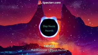 Tiesto - The Business [LUNAX Extended Remix]