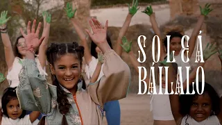 Soleá - Báilalo (Vídeo Oficial)