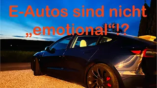 E-Autos vs. Verbrenner. E-Autos (Tesla Model 3 Performance) sind nicht emotional!?