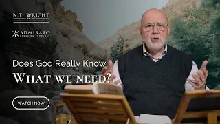 Does God Really Know What We Need?